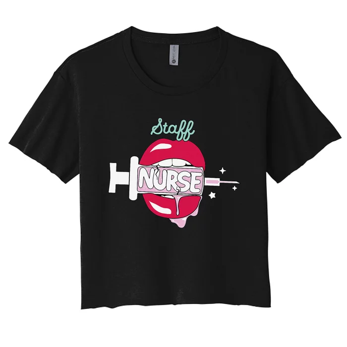 Staff Nurse Cute Rn Bedside Nursing Hot Lips Nurse Women's Crop Top Tee