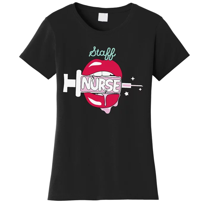 Staff Nurse Cute Rn Bedside Nursing Hot Lips Nurse Women's T-Shirt