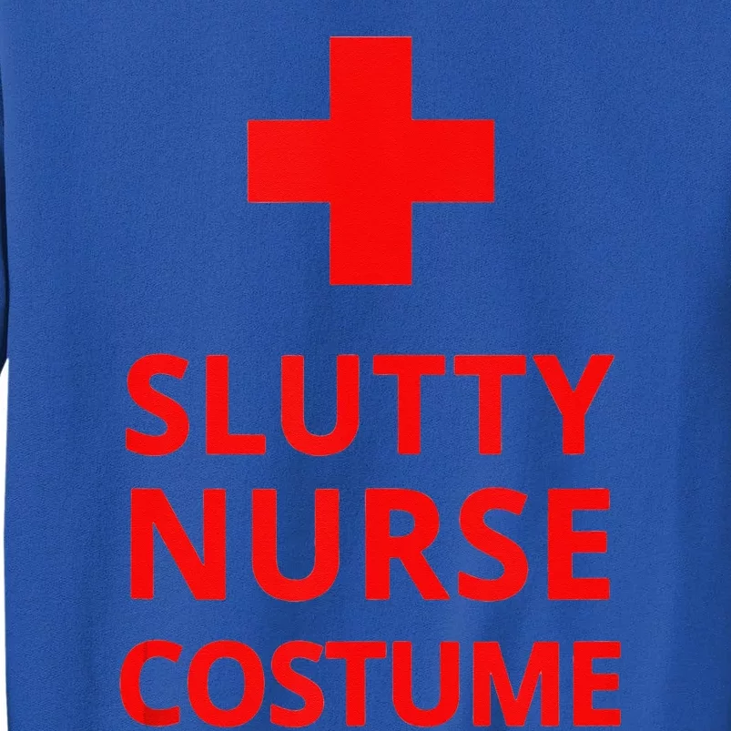 Slutty Nurse Costume Funny Sexy Nurse Halloween Cosplay Tall Sweatshirt