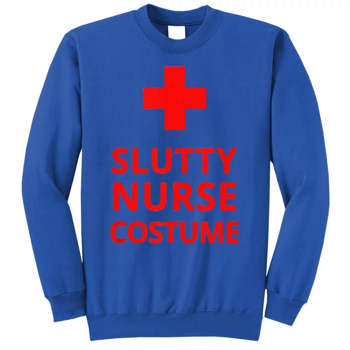 Slutty Nurse Costume Funny Sexy Nurse Halloween Cosplay Tall Sweatshirt