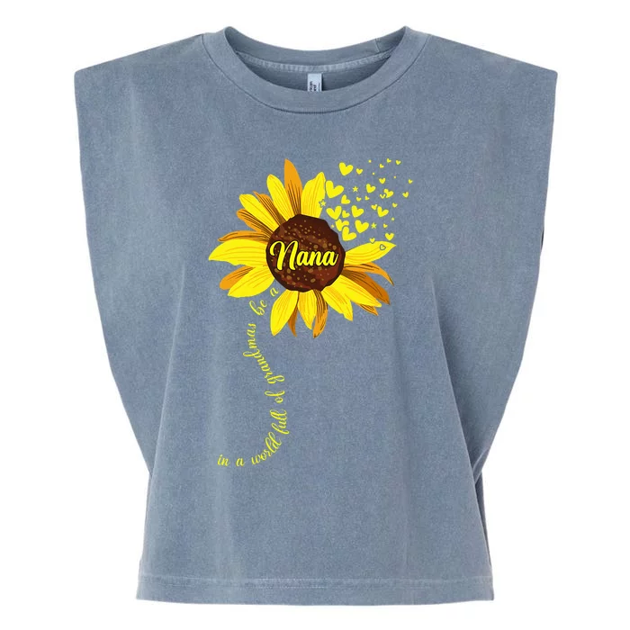 Sunflower Nana Celebrate Mothers Day in a World Full of Grandmas Garment-Dyed Women's Muscle Tee