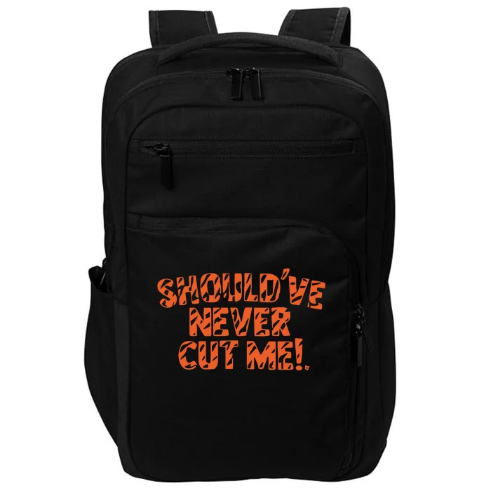 Should’Ve Never Cut Me Impact Tech Backpack