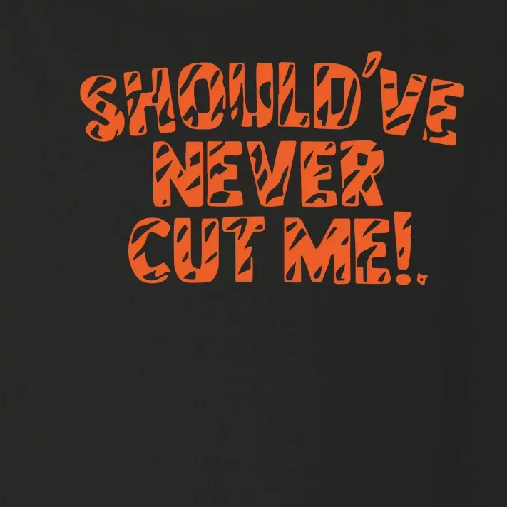 Should’Ve Never Cut Me Toddler Long Sleeve Shirt