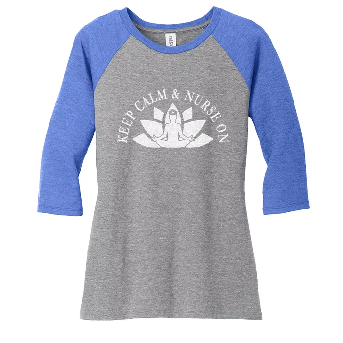 S Nurse Care Meditation Relaxation Keep Calm And Nurse On Cool Gift Women's Tri-Blend 3/4-Sleeve Raglan Shirt