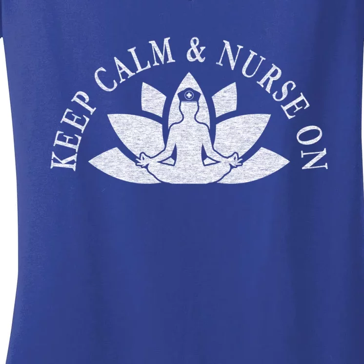 S Nurse Care Meditation Relaxation Keep Calm And Nurse On Cool Gift Women's V-Neck T-Shirt