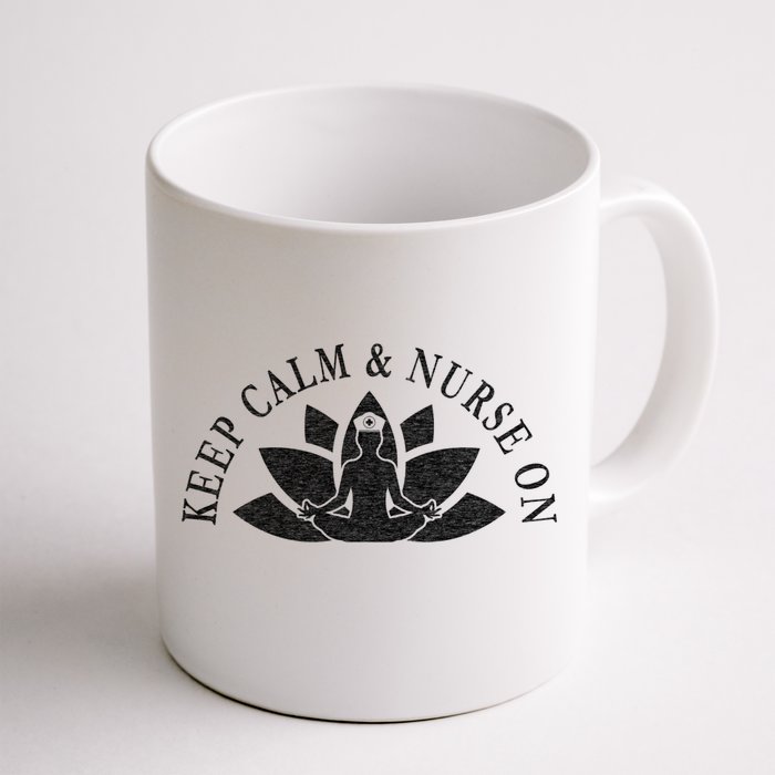 S Nurse Care Meditation Relaxation Keep Calm And Nurse On Cool Gift Front & Back Coffee Mug