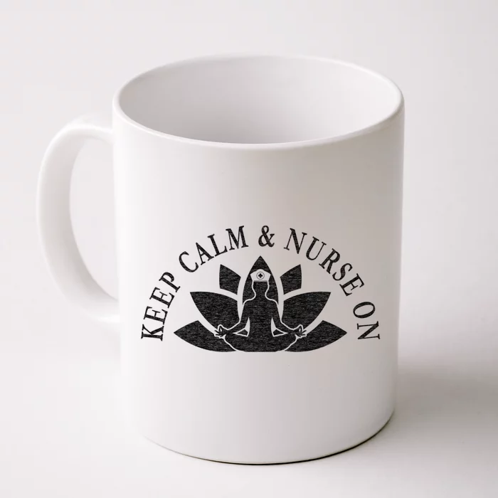 S Nurse Care Meditation Relaxation Keep Calm And Nurse On Cool Gift Front & Back Coffee Mug