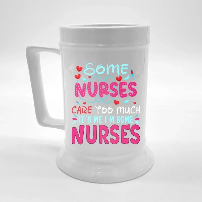 Some Nurses Care To Much It´s Me I´m Some Nurse Gift Front & Back Beer Stein