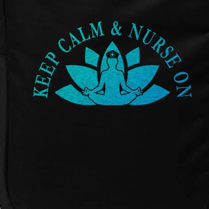 S Nurse Care Meditation Relaxation Keep Calm And Nurse On Cool Gift Impact Tech Backpack