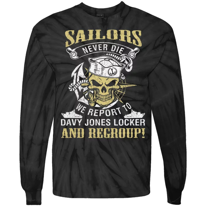 Sailor Never Die We Report To Davy Jones Locker And Regroup Tie-Dye Long Sleeve Shirt