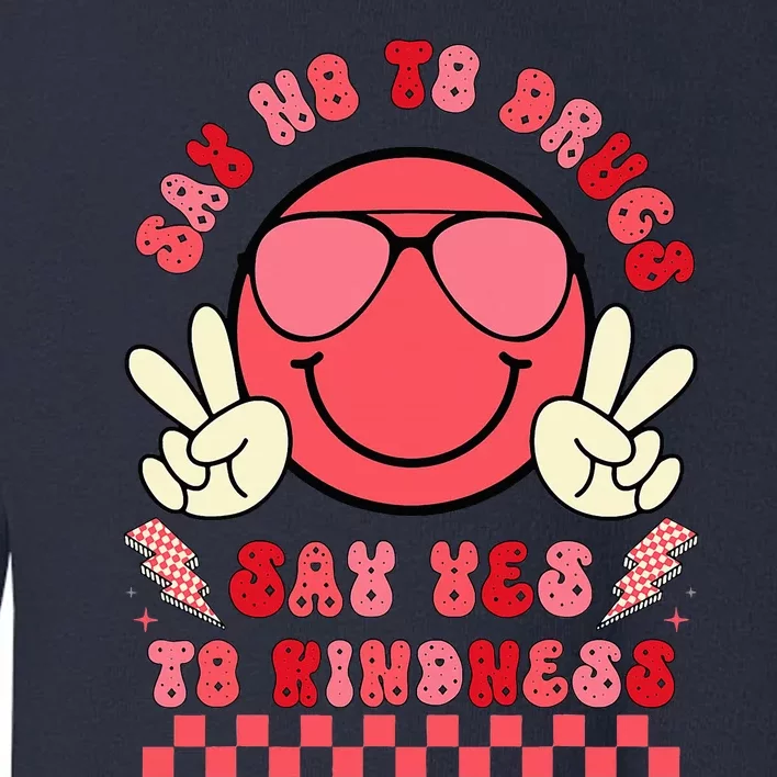 Say Not Drug Free Say Yes To Kindness Red Ribbon Week Toddler Sweatshirt