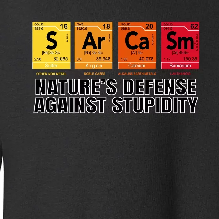 Sarcasm Natures Defense Against Stupidity Toddler Sweatshirt