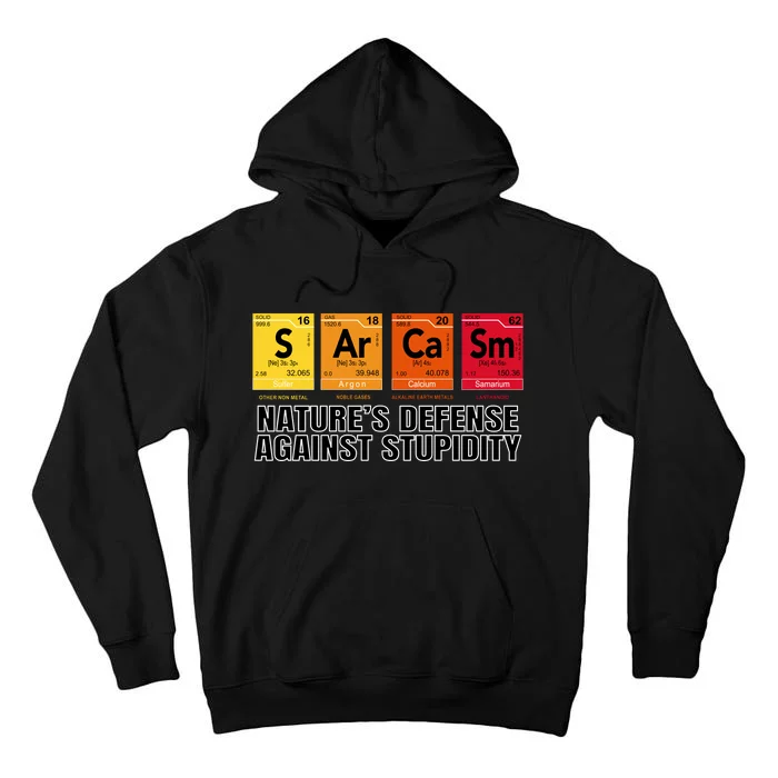 Sarcasm Natures Defense Against Stupidity Tall Hoodie