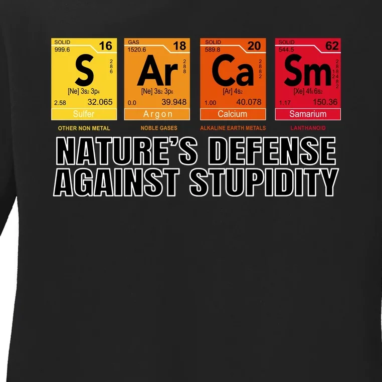 Sarcasm Natures Defense Against Stupidity Ladies Long Sleeve Shirt