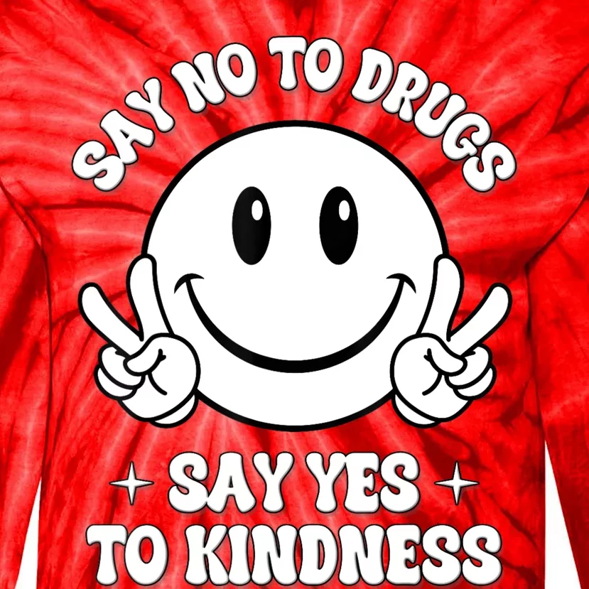 Say Not Drugfree Say Yes To Kindness Red Ribbon Week Tie-Dye Long Sleeve Shirt