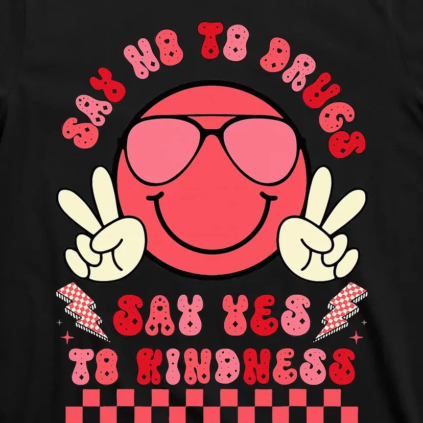 Say Not Drugfree Say Yes To Kindness T-Shirt