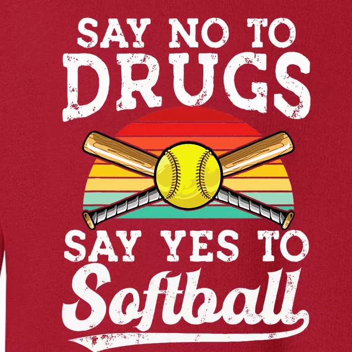 Say No Drugs Say Yes To softball Anti drug Red Ribbon Week Toddler Sweatshirt