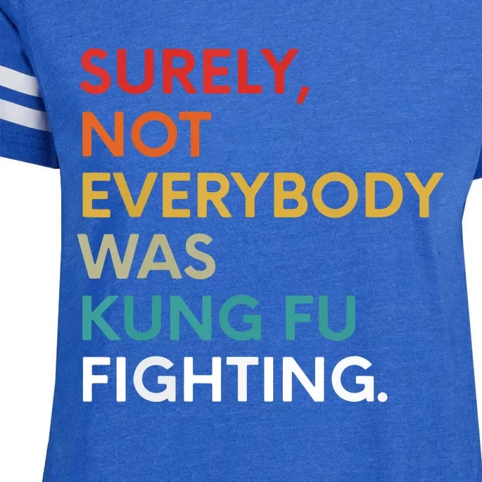 Surely Not Everybody Was Kung Fu Fighting Karate Funny Enza Ladies Jersey Football T-Shirt