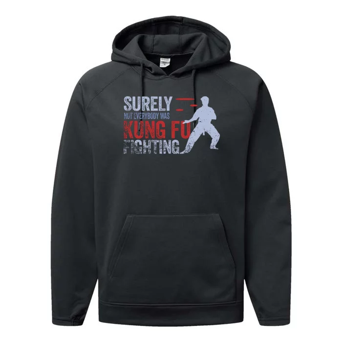 Surely Not Everybody Was Kung Fu Fighting Performance Fleece Hoodie