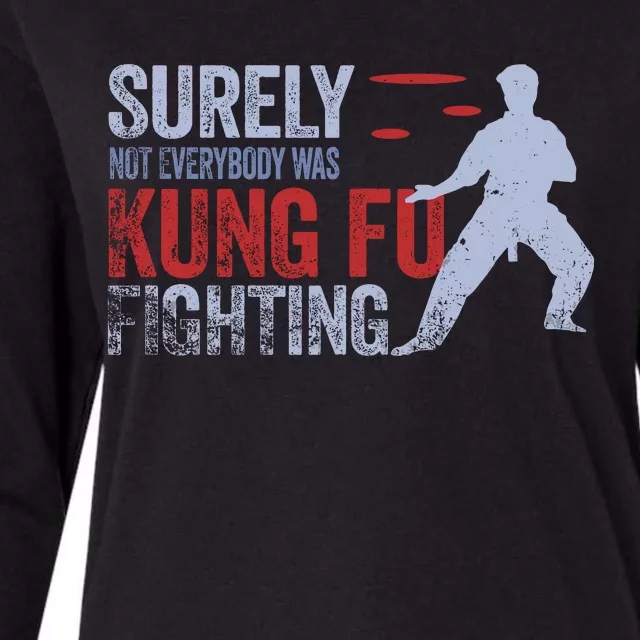 Surely Not Everybody Was Kung Fu Fighting Womens Cotton Relaxed Long Sleeve T-Shirt