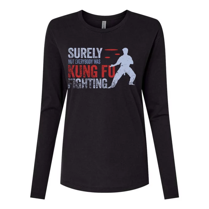 Surely Not Everybody Was Kung Fu Fighting Womens Cotton Relaxed Long Sleeve T-Shirt