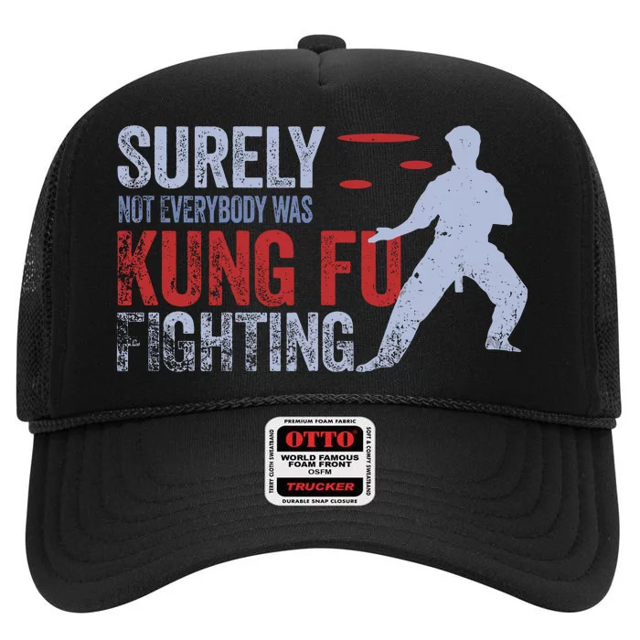 Surely Not Everybody Was Kung Fu Fighting High Crown Mesh Trucker Hat