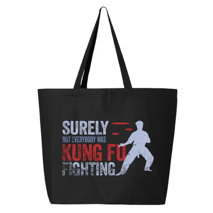 Surely Not Everybody Was Kung Fu Fighting 25L Jumbo Tote