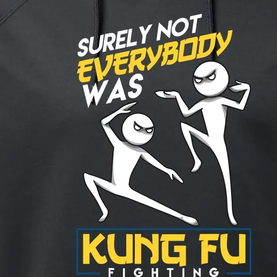 Surely Not Everybody Was Kung Fu Fighting Funny Sarcastic Performance Fleece Hoodie