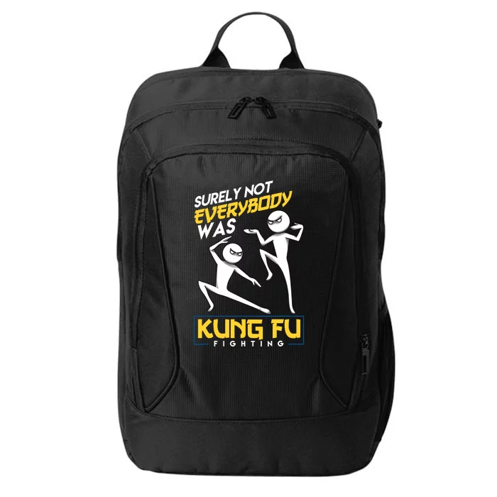 Surely Not Everybody Was Kung Fu Fighting Funny Sarcastic City Backpack