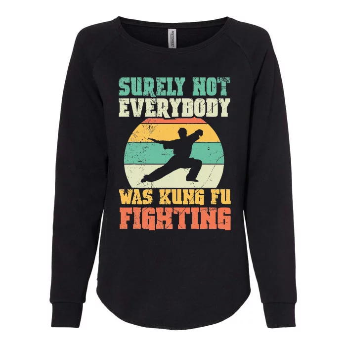 Surely Not Everybody Was Kung Fu Fighting Vintage Retro Womens California Wash Sweatshirt