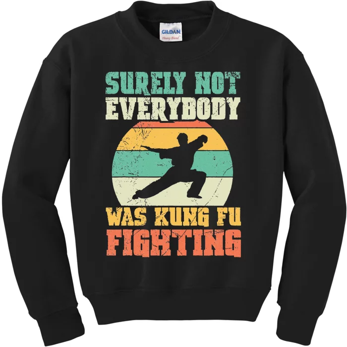 Surely Not Everybody Was Kung Fu Fighting Vintage Retro Kids Sweatshirt