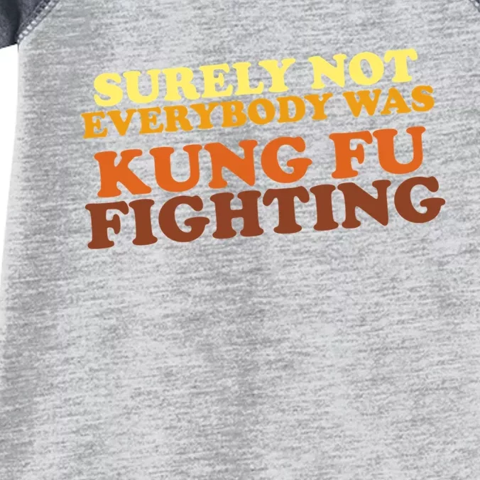 Surely Not Everybody Was Kung Fu Fighting Infant Baby Jersey Bodysuit