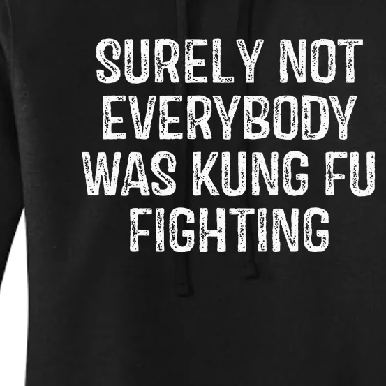 Surely Not Everybody Was Kung Fu Fighting Kung Fu And Karate Women's Pullover Hoodie