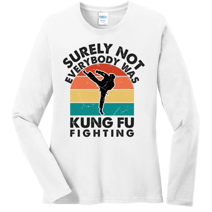 Surely Not Everybody Was Kung Fu Fighting Shirt Funny Shirts Karate Martial Arts Ladies Long Sleeve Shirt