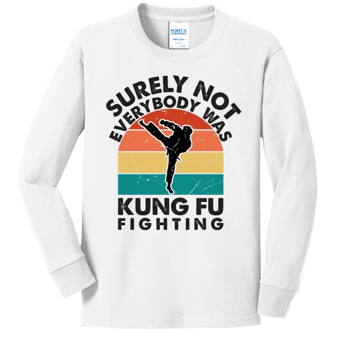 Surely Not Everybody Was Kung Fu Fighting Shirt Funny Shirts Karate Martial Arts Kids Long Sleeve Shirt