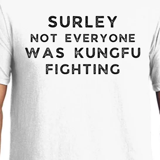 Surley Not Everyone Was Kungfu Fighting Pajama Set