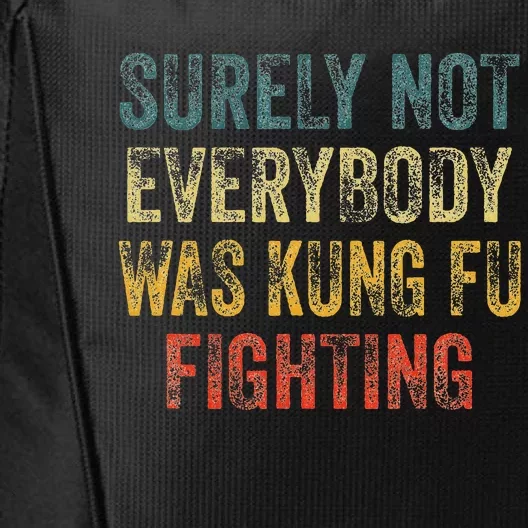 Surely Not Everybody Was Kung Fu Fighting Martial Arts City Backpack