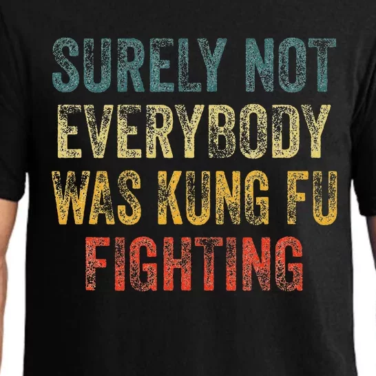 Surely Not Everybody Was Kung Fu Fighting Martial Arts Pajama Set