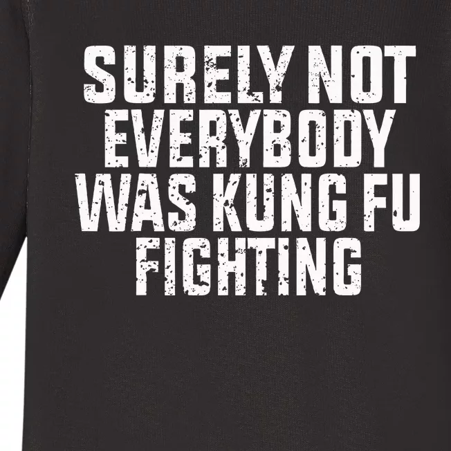 Surely Not Everybody Was Kung Fu Fighting Kung Fu And Karate Baby Long Sleeve Bodysuit