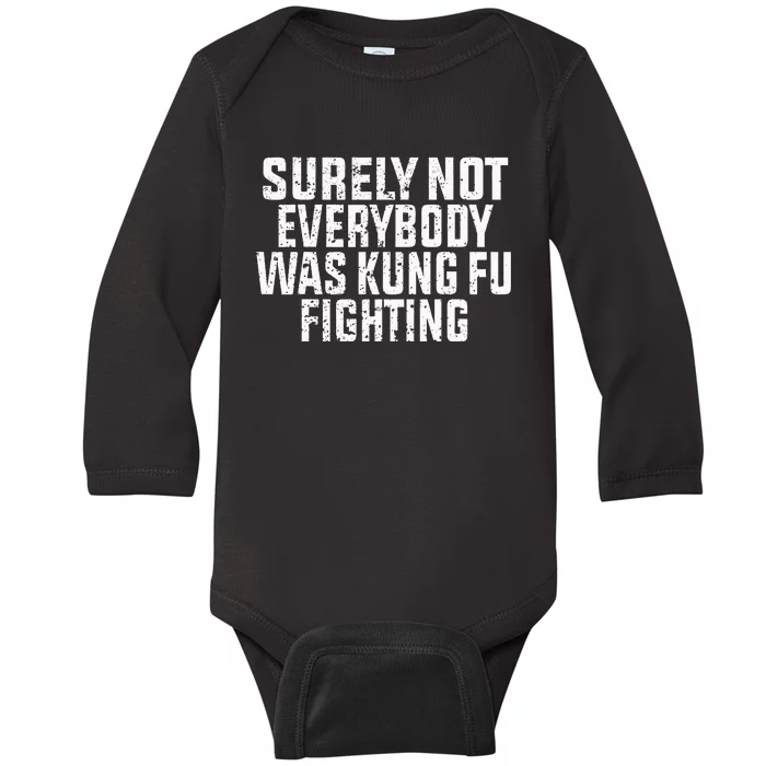 Surely Not Everybody Was Kung Fu Fighting Kung Fu And Karate Baby Long Sleeve Bodysuit