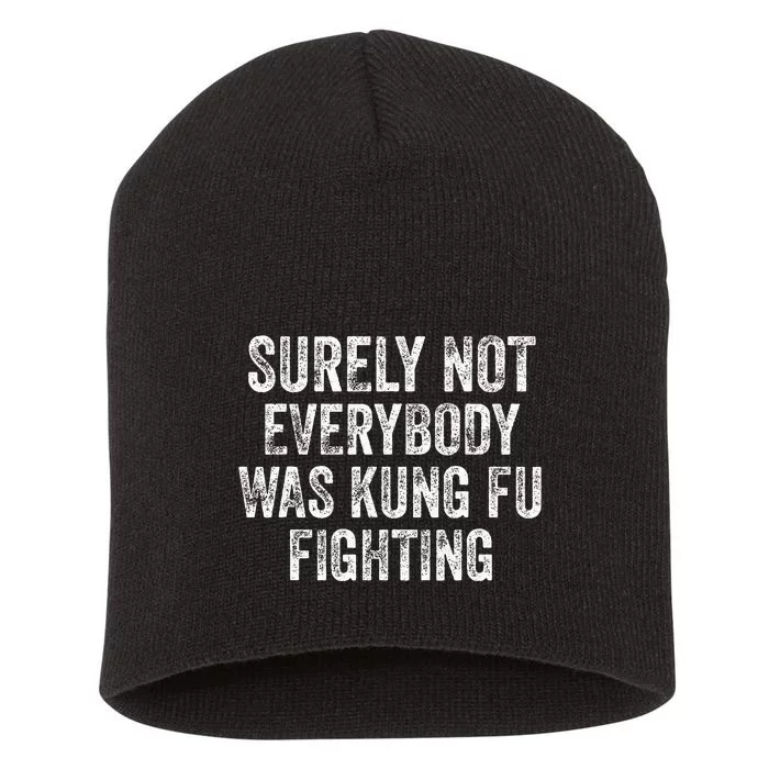 Surely Not Everybody Was Kung Fu Fighting Short Acrylic Beanie