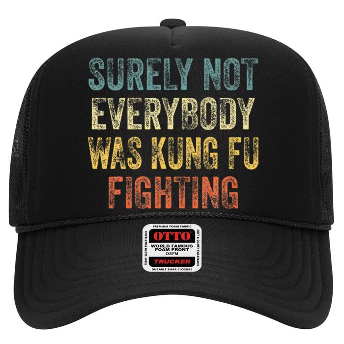 Surely Not Everybody Was Kung Fu Fighting High Crown Mesh Trucker Hat