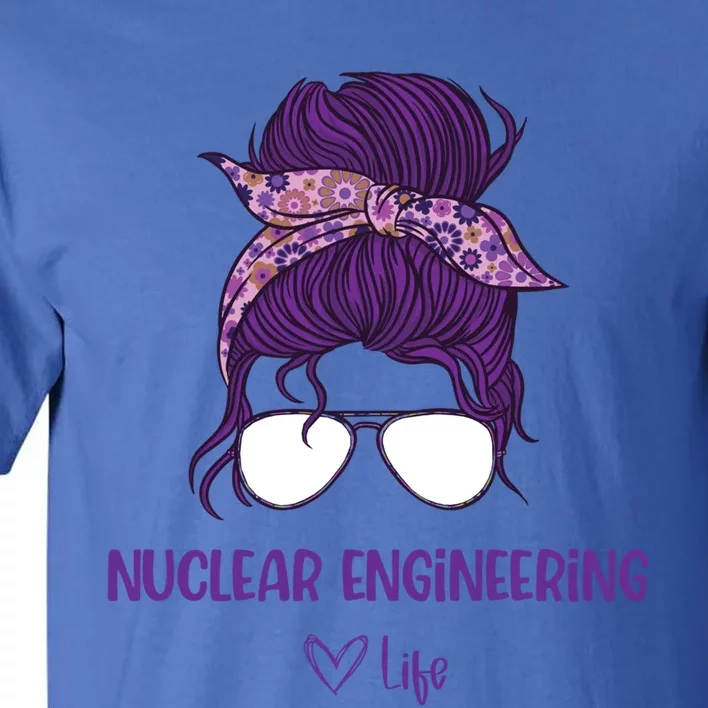 S Nuclear Engineering Life Nuclear Engineering Major Gift Tall T-Shirt