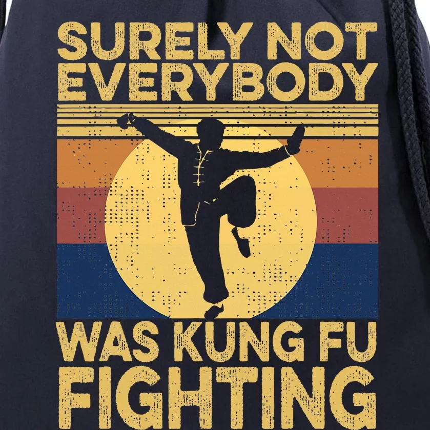 Surely Not Everybody Was Kung Fu Fighting Kung Fu Karate Drawstring Bag