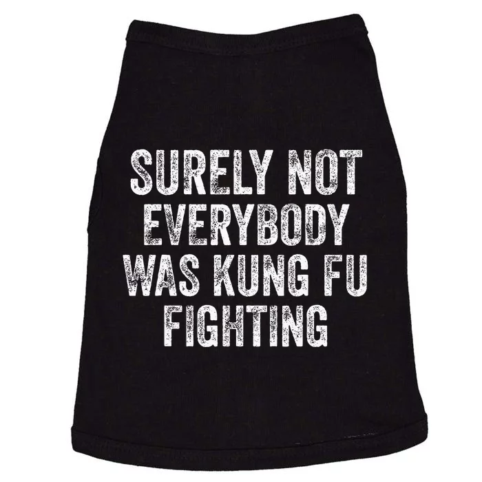 Surely Not Everybody Was Kung Fu Fighting Doggie Tank