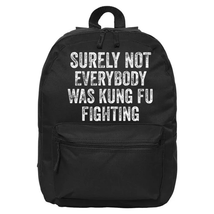 Surely Not Everybody Was Kung Fu Fighting 16 in Basic Backpack