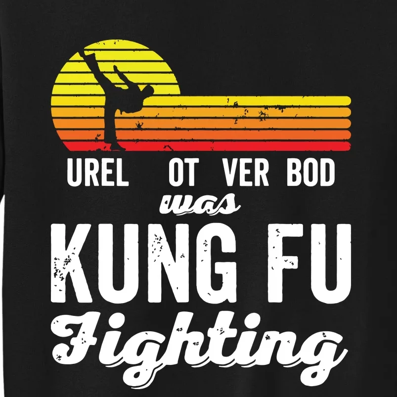 Surely Not Everybody Was Kung Fu Fighting Funny Karate Sweatshirt