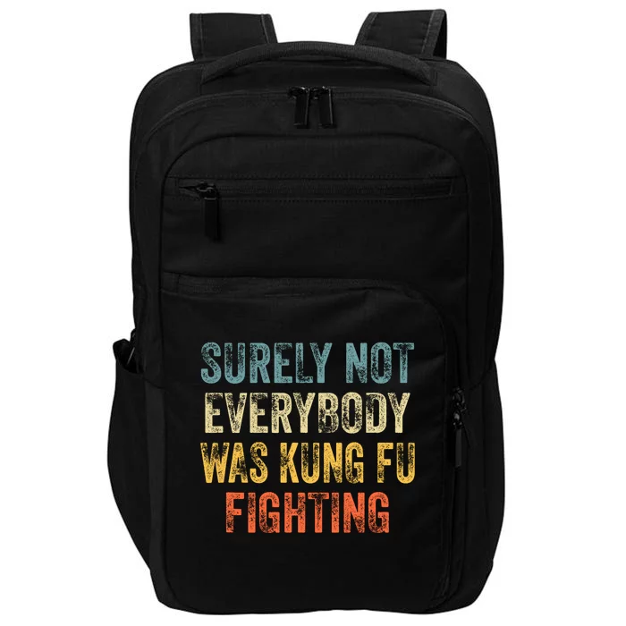 Surely Not Everybody Was Kung Fu Fighting Love Martial Arts Impact Tech Backpack