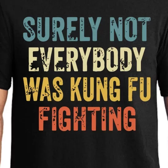 Surely Not Everybody Was Kung Fu Fighting Funny Pajama Set