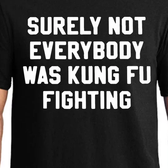 Surely Not Everybody Was Kung Fu Fighting Pajama Set